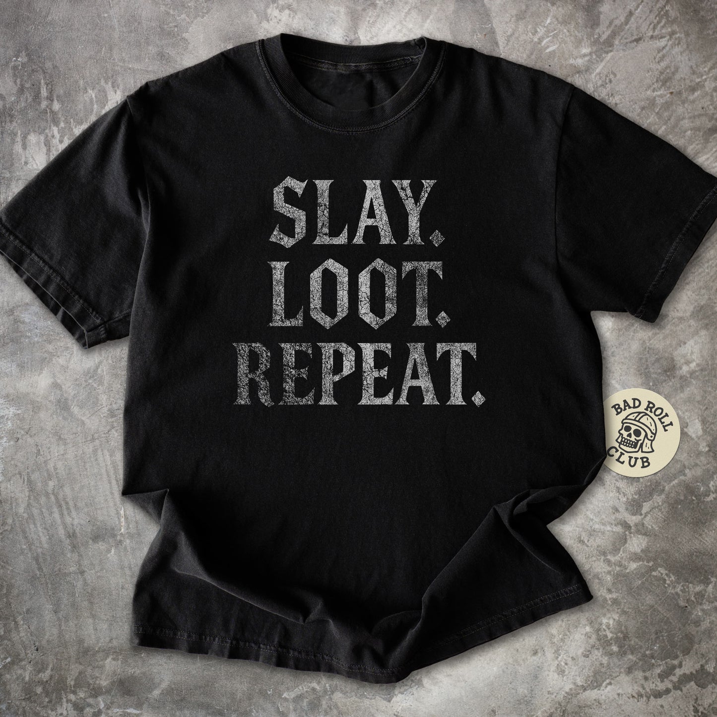 Slay. Loot. Repeat. Dark Fantasy ARPG T-Shirt