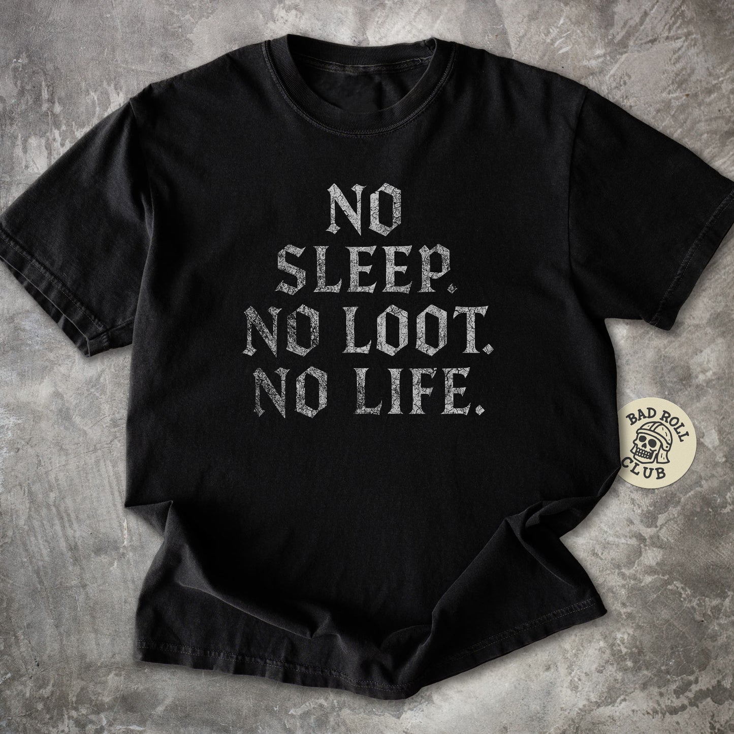 No Sleep No Loot No Life ARPG Gamer T-Shirt