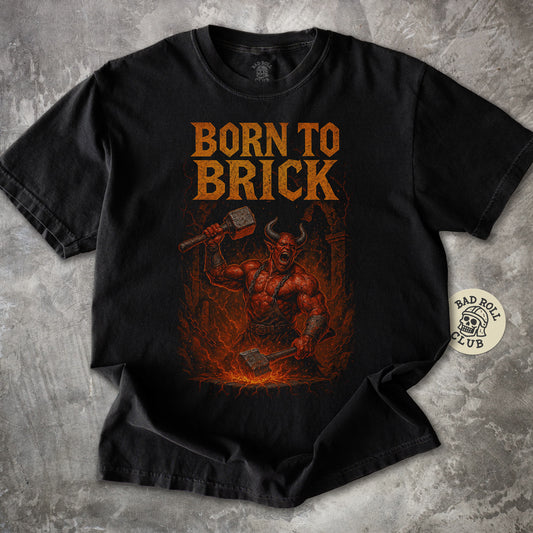 Born To Brick T-Shirt