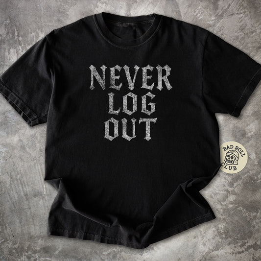 Never Log Out ARPG Gamer T-Shirt