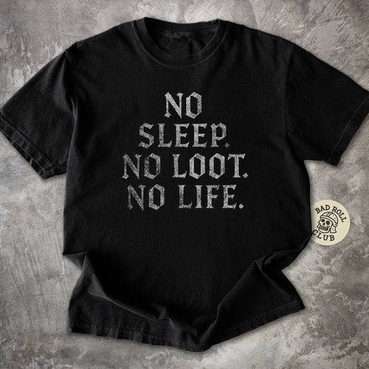 No Sleep No Loot No Life ARPG Gamer T-Shirt